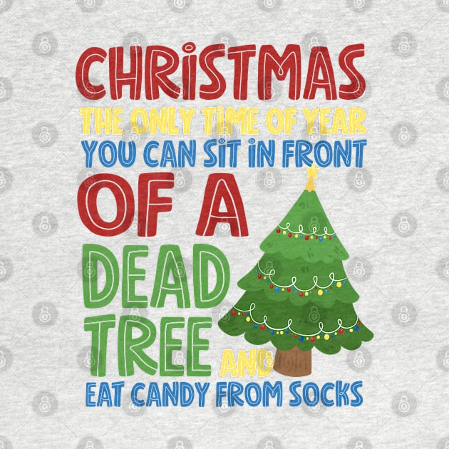 Christmas The Only Time Of Year You Can Eat Candy From Socks Funny by screamingfool